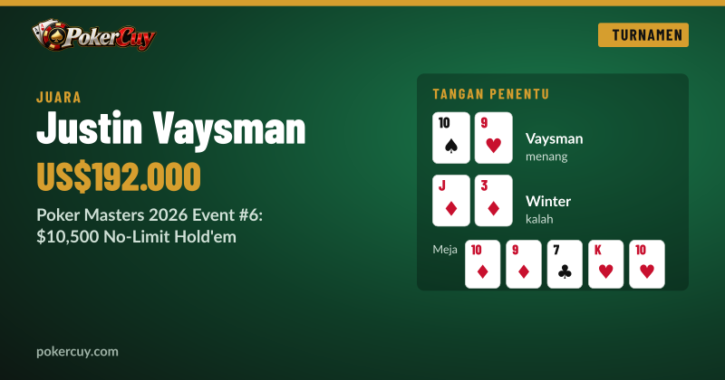 Tinggal Seperempat Big Blind, Justin Vaysman Bangkit Jadi Juara Poker Masters